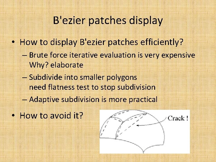 B'ezier patches display • How to display B'ezier patches efficiently? – Brute force iterative