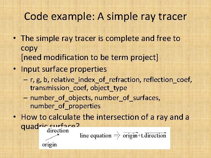 Code example: A simple ray tracer • The simple ray tracer is complete and