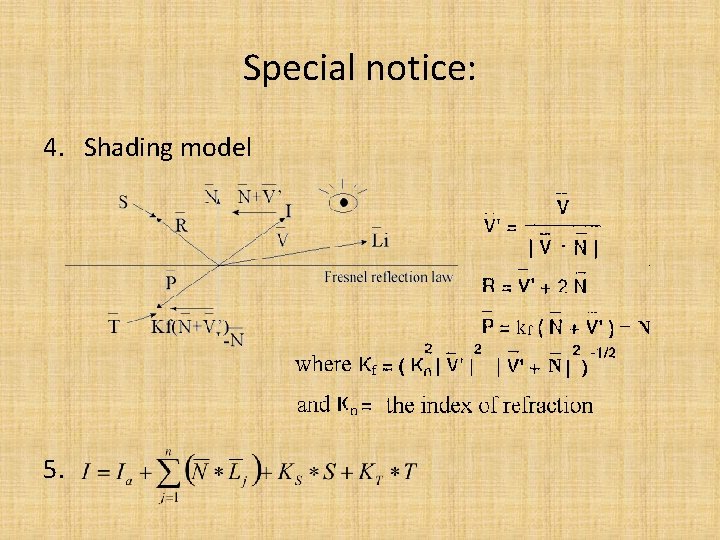 Special notice: 4. Shading model 5. 