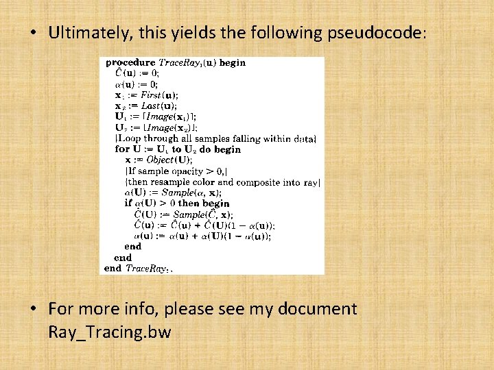  • Ultimately, this yields the following pseudocode: • For more info, please see