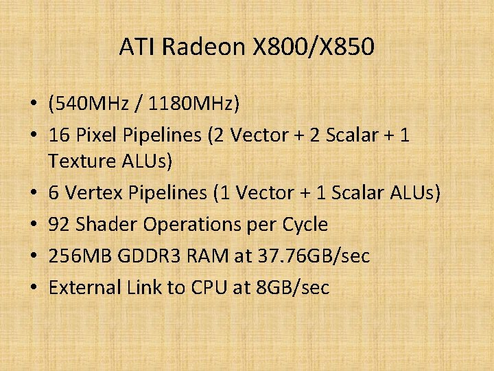 ATI Radeon X 800/X 850 • (540 MHz / 1180 MHz) • 16 Pixel