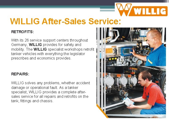 WILLIG After-Sales Service: RETROFITS: With its 26 service support centers throughout Germany, WILLIG provides