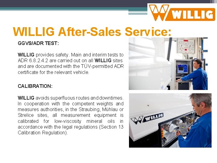 WILLIG After-Sales Service: GGVS/ADR TEST: WILLIG provides safety. Main and interim tests to ADR