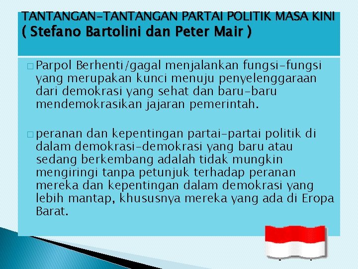 TANTANGAN-TANTANGAN PARTAI POLITIK MASA KINI ( Stefano Bartolini dan Peter Mair ) � Parpol