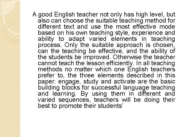 A good English teacher not only has high level, but also can choose the