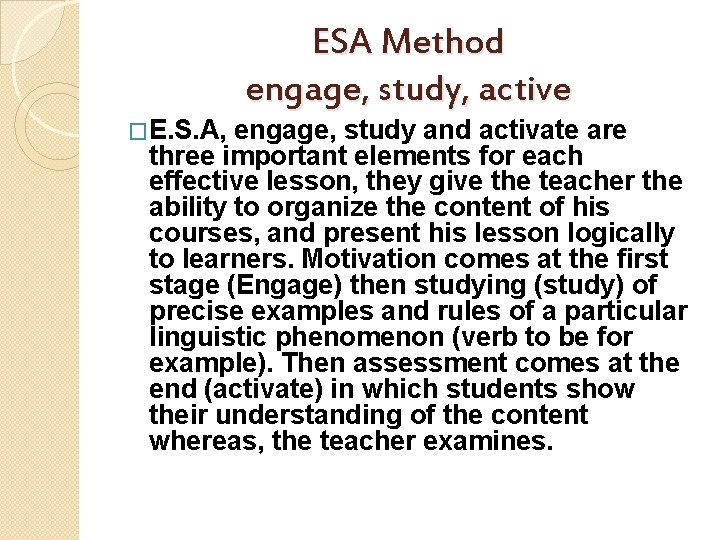 ESA Method engage, study, active �E. S. A, engage, study and activate are three