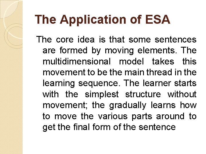 The Application of ESA The core idea is that some sentences are formed by