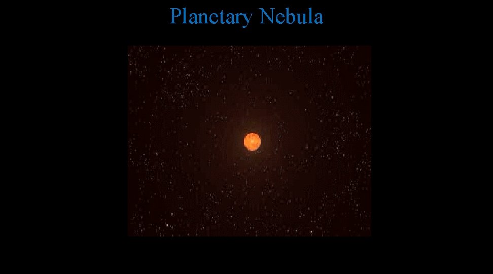 Planetary Nebula 