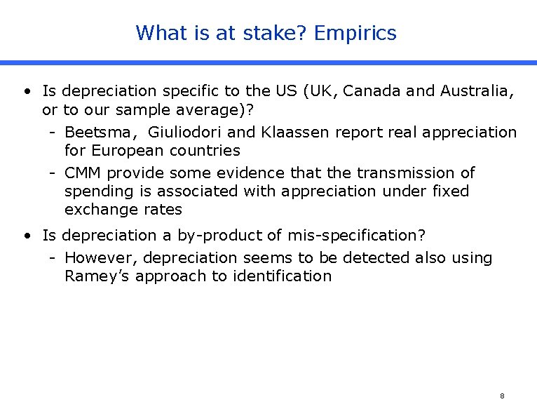 What is at stake? Empirics • Is depreciation specific to the US (UK, Canada