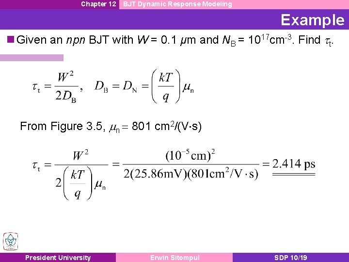 Chapter 12 BJT Dynamic Response Modeling Example n Given an npn BJT with W