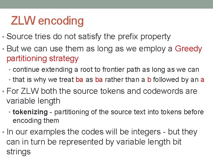 ZLW encoding • Source tries do not satisfy the prefix property • But we