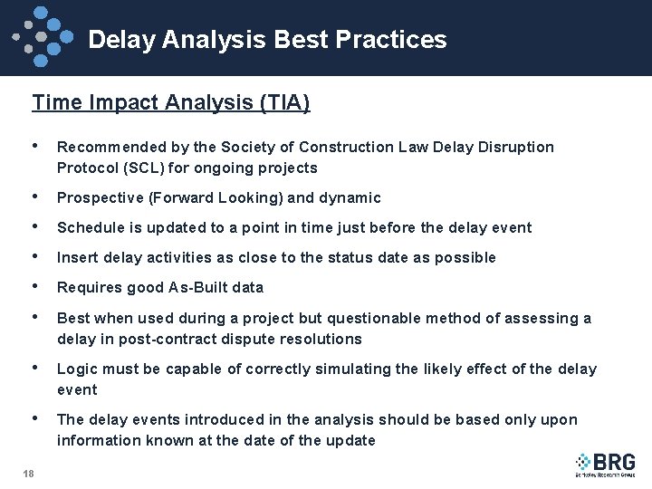 Delay Analysis Best Practices Time Impact Analysis (TIA) • Recommended by the Society of