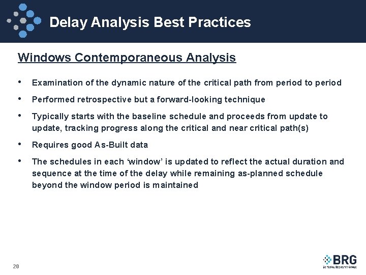 Delay Analysis Best Practices Windows Contemporaneous Analysis • Examination of the dynamic nature of