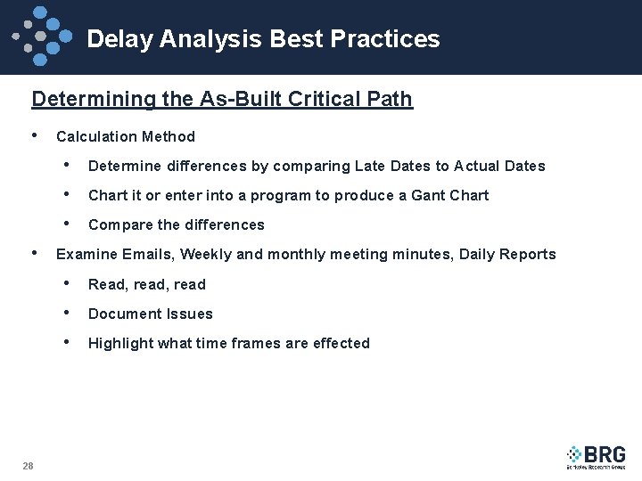 Delay Analysis Best Practices Determining the As-Built Critical Path • • 28 Calculation Method