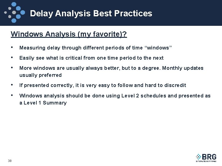 Delay Analysis Best Practices Windows Analysis (my favorite)? • Measuring delay through different periods