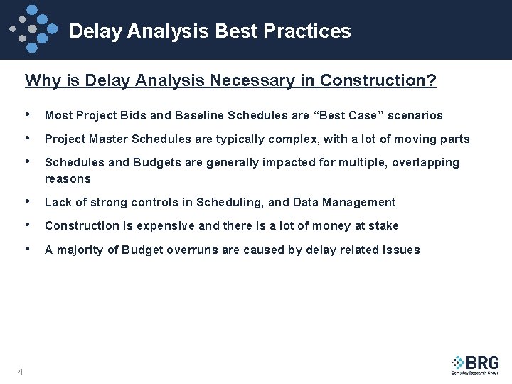 Delay Analysis Best Practices Why is Delay Analysis Necessary in Construction? 4 • Most