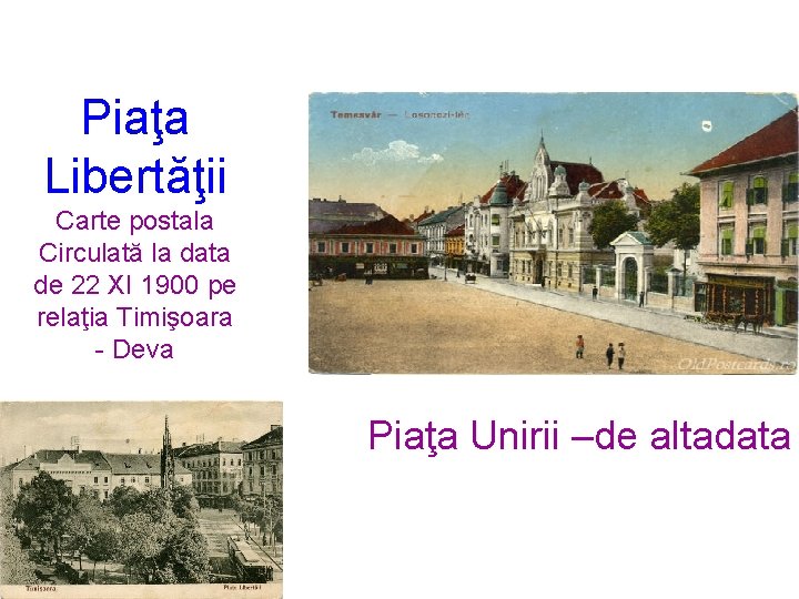 Piaţa Libertăţii Carte postala Circulată la data de 22 XI 1900 pe relaţia Timişoara Piaţa Libertăţii Carte postala Circulată la data de 22 XI 1900 pe relaţia Timişoara