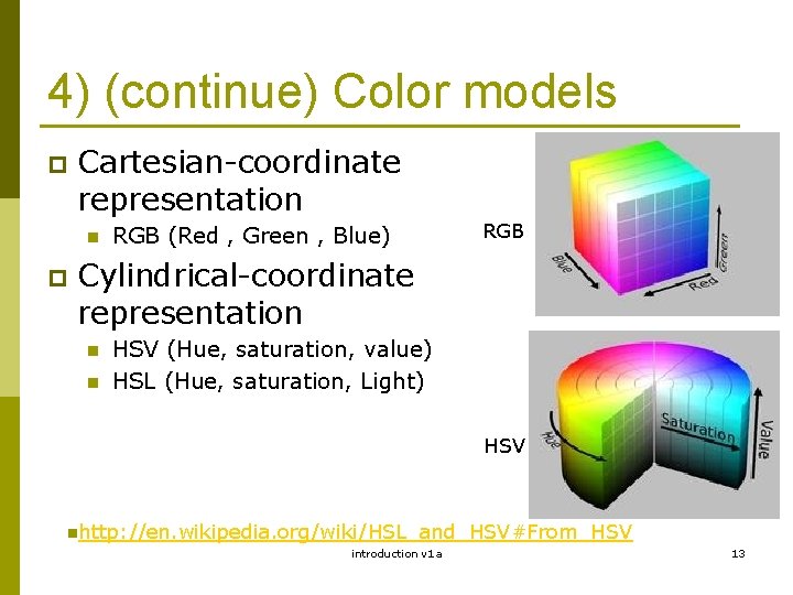 4) (continue) Color models p Cartesian-coordinate representation n p RGB (Red , Green ,