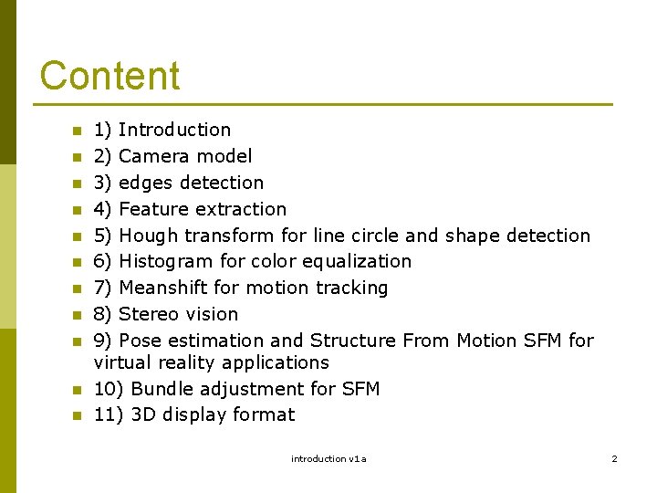 Content n n n 1) Introduction 2) Camera model 3) edges detection 4) Feature