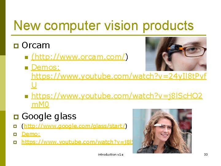 New computer vision products p Orcam n n n p p (http: //www. orcam.