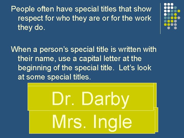 People often have special titles that show respect for who they are or for