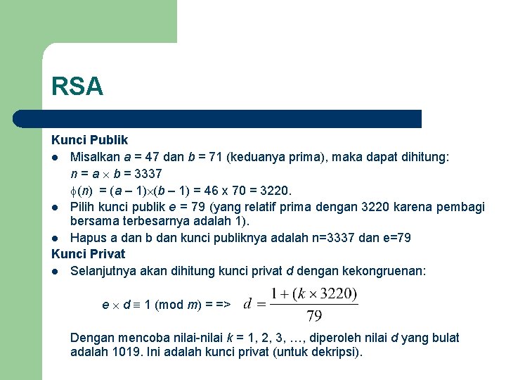 RSA Kunci Publik l Misalkan a = 47 dan b = 71 (keduanya prima),