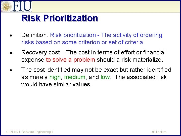 Risk Prioritization Definition: Risk prioritization - The activity of ordering risks based on some