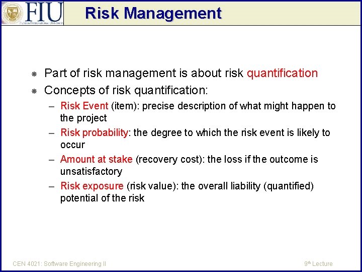 Risk Management Part of risk management is about risk quantification Concepts of risk quantification: