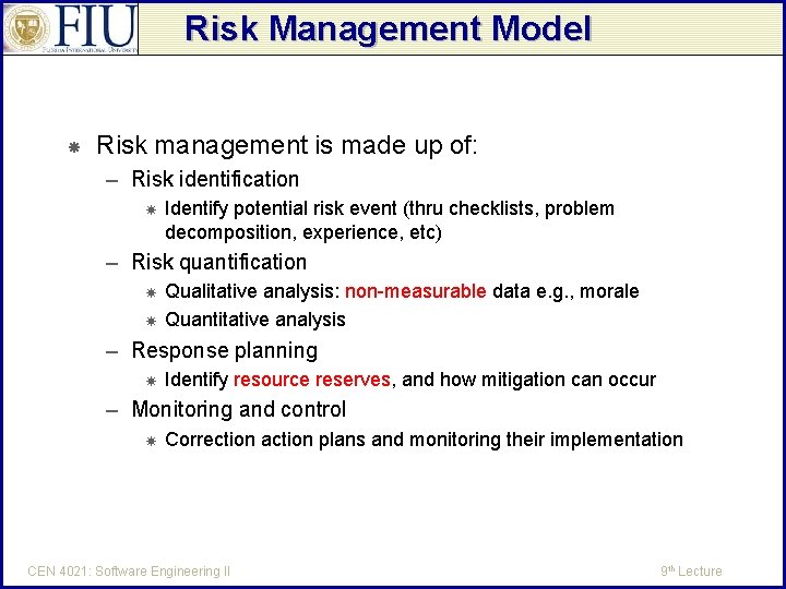 Risk Management Model Risk management is made up of: – Risk identification Identify potential