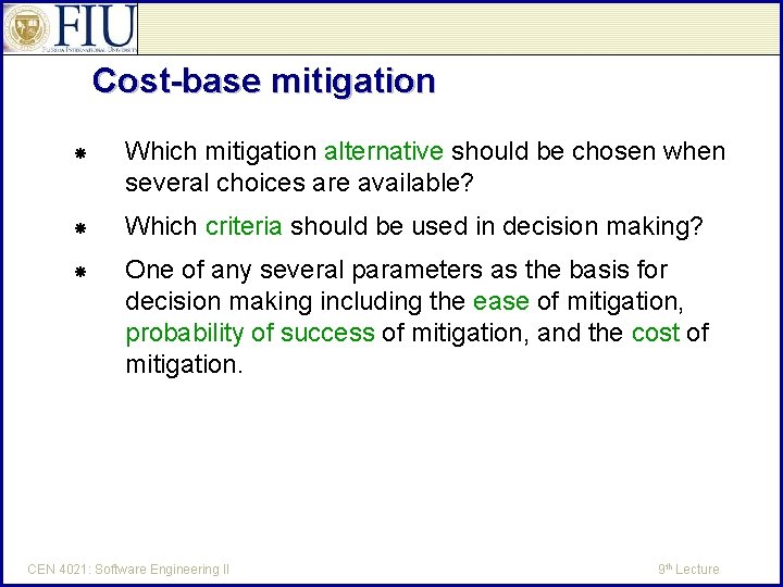 Cost-base mitigation Which mitigation alternative should be chosen when several choices are available? Which