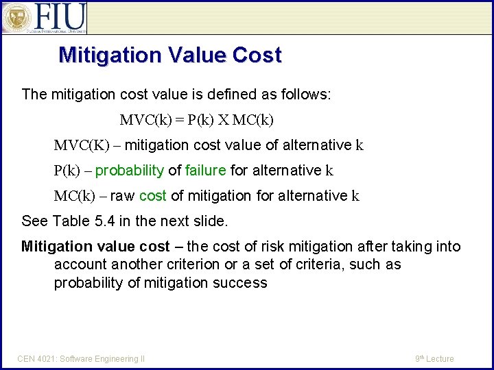 Mitigation Value Cost The mitigation cost value is defined as follows: MVC(k) = P(k)