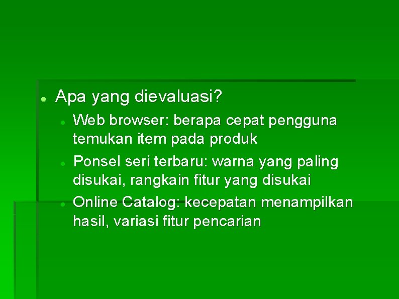  Apa yang dievaluasi? Web browser: berapa cepat pengguna temukan item pada produk Ponsel