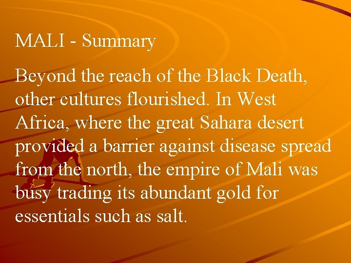 MALI - Summary Beyond the reach of the Black Death, other cultures flourished. In