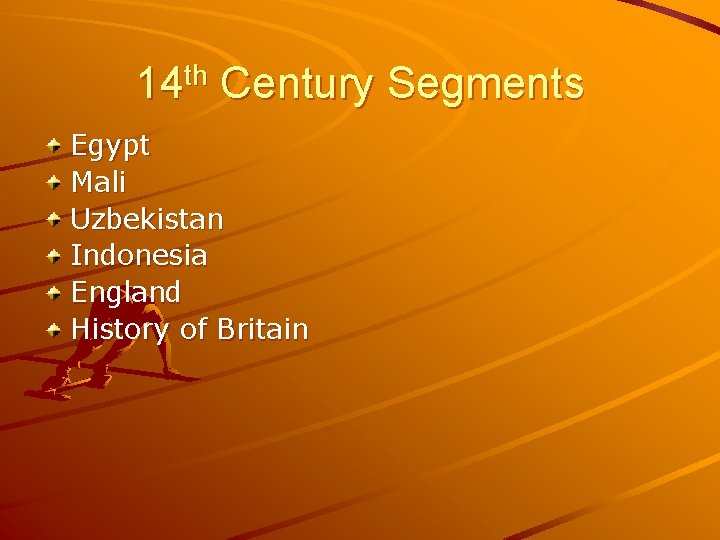 14 th Century Segments Egypt Mali Uzbekistan Indonesia England History of Britain 