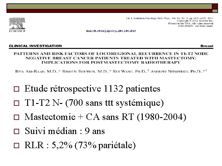 o o o Etude rétrospective 1132 patientes T 1 -T 2 N- (700 sans o o o Etude rétrospective 1132 patientes T 1 -T 2 N- (700 sans