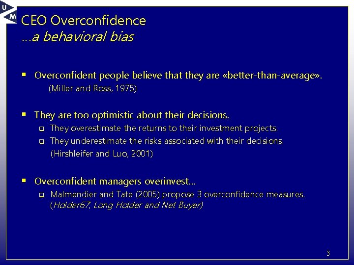 CEO Overconfidence …a behavioral bias § Overconfident people believe that they are «better-than-average» .