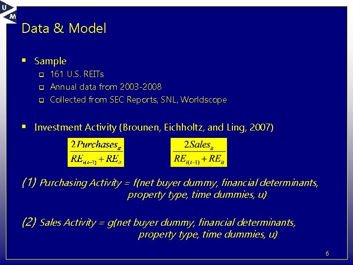 Data & Model § Sample q q q 161 U. S. REITs Annual data