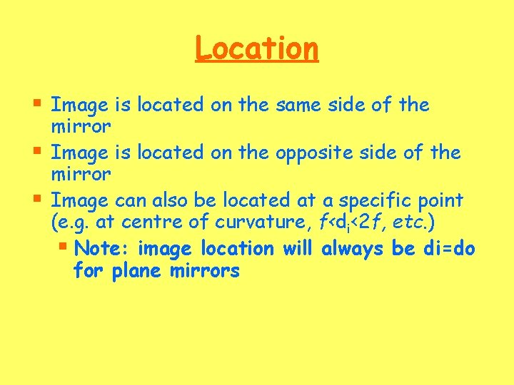 Location § Image is located on the same side of the § § mirror