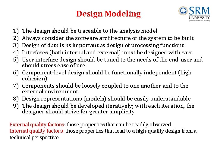 Design Modeling 1) 2) 3) 4) 5) 6) 7) 8) 9) The design should