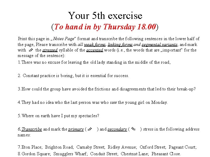 Your 5 th exercise (To hand in by Thursday 18. 00) Print this page