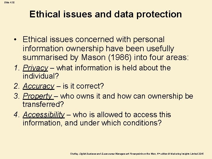 Slide 4. 32 Ethical issues and data protection • Ethical issues concerned with personal