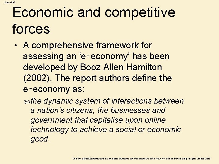 Slide 4. 35 Economic and competitive forces • A comprehensive framework for assessing an