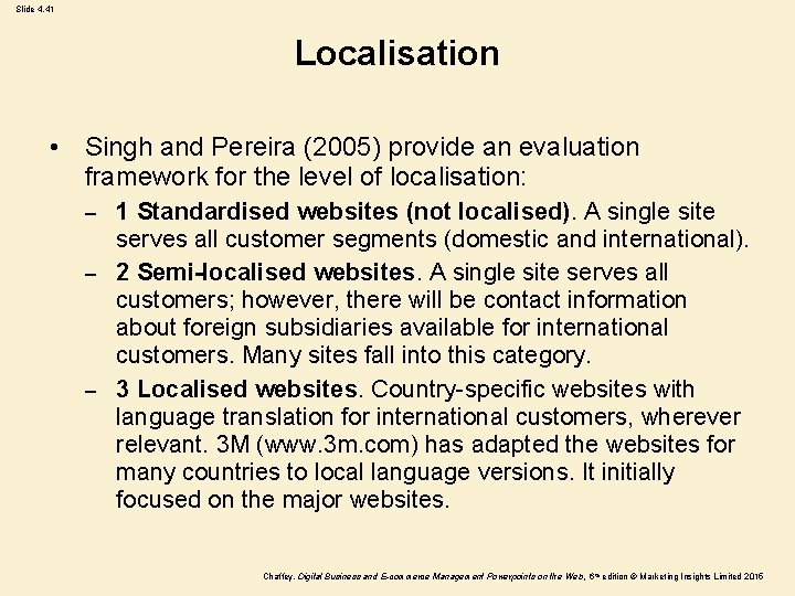 Slide 4. 41 Localisation • Singh and Pereira (2005) provide an evaluation framework for