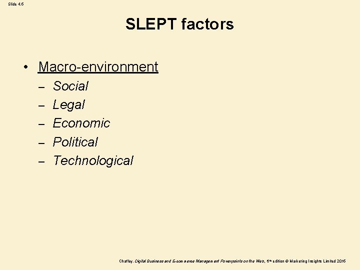 Slide 4. 5 SLEPT factors • Macro-environment – – – Social Legal Economic Political