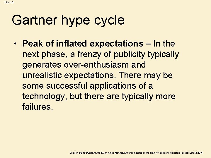 Slide 4. 51 Gartner hype cycle • Peak of inflated expectations – In the