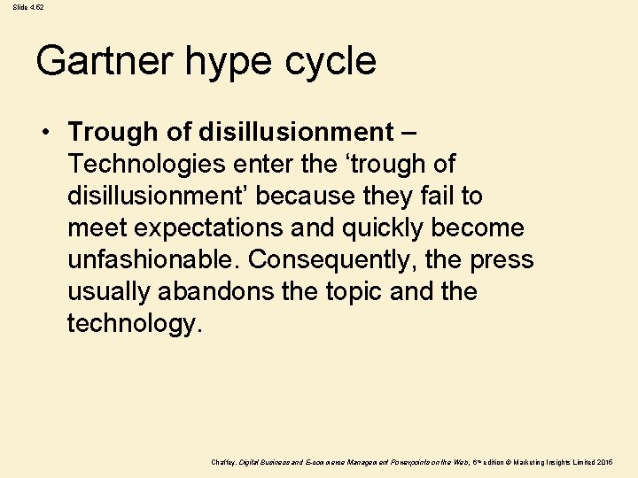 Slide 4. 52 Gartner hype cycle • Trough of disillusionment – Technologies enter the