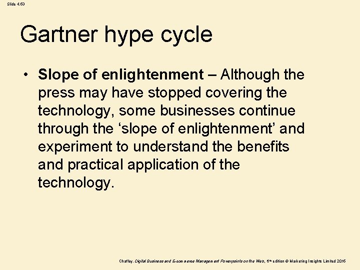 Slide 4. 53 Gartner hype cycle • Slope of enlightenment – Although the press