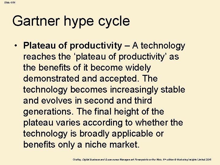 Slide 4. 54 Gartner hype cycle • Plateau of productivity – A technology reaches