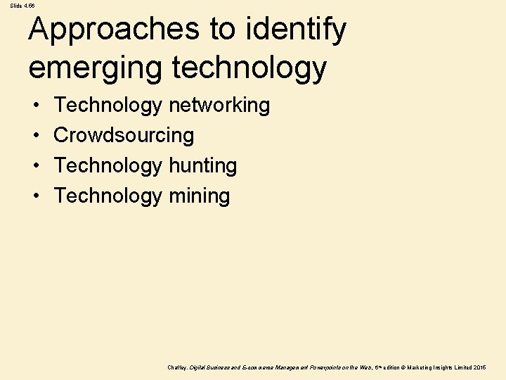 Slide 4. 56 Approaches to identify emerging technology • • Technology networking Crowdsourcing Technology