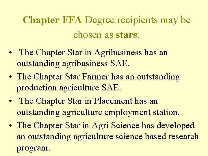 Chapter FFA Degree recipients may be chosen as stars. • The Chapter Star in